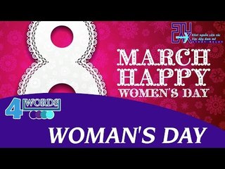 [4W4U] WOMAN'S DAY - NGÀY QUỐC TẾ PHỤ NỮ 8 / 3