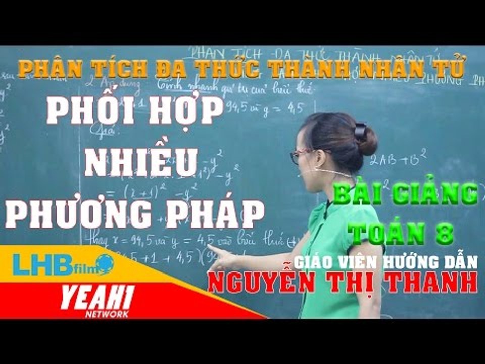 Giải bài tập đại số 8 | phân tích đa thức thành nhân tử bằng phương pháp phối hợp nhiều phương pháp