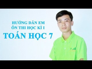 Giải bài tập toán 7 | hướng dẫn giải đề ôn tập toán 7 hk 1#2| lhb online schools - online courses