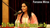 Farzana Mirza - Dila Thehr Ja Yaar Da Nazara Lain De