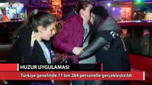 71 bin personelle Türkiye genelinde huzur uygulaması