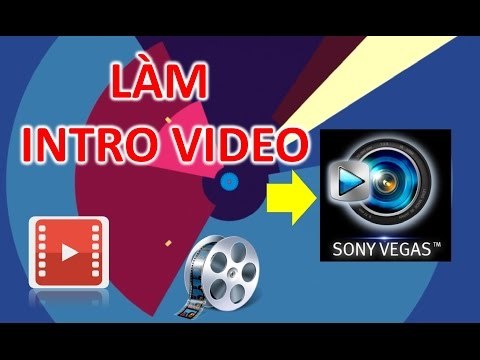 Hướng dẫn làm INTRO VIDEO bằng phần mềm SONY VEGAS | Practice Intro Video by Sony Vegas