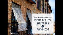 How Do You Choose the Right Blinds, Shutters and Awnings