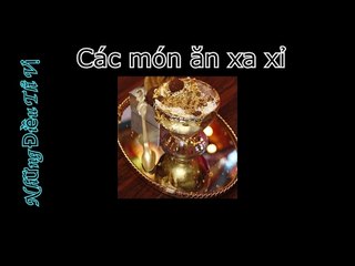 Những Món Ăn Xa Xỉ Bậc Nhất Thế Giới - Những Điều Thú Vị