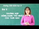 Khóa học ôn tập học kì 2 hình học 8 - bài 5: trường hợp đồng dạng thứ nhất của tam giác