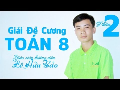 Giải bài tập toán 8 | Giải bài tập đề cương ôn tập toán 8 #2 -lhb online schools - online courses