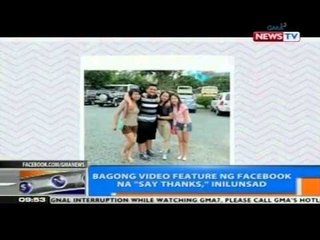NTG: Bagong video feature ng Facebook na 'Say Thanks,' inilunsad