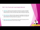 Quảng cáo google adwords | Chương 1 Bài 2 Các thuật ngữ trong google Adwords