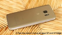 5 Samsung Galaxy S7 Edge Tips and Tricks You Aren't Using