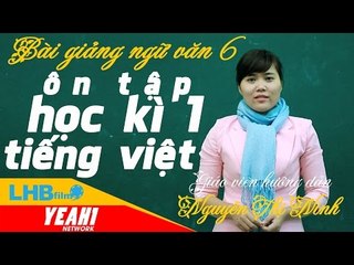 Hướng dẫn làm văn 6 | ôn tập tiếng việt lớp 6 học kì 1 - lhb online schools - online courses