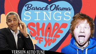 Barack Obama Singing Shape of You by Ed Sheeran (VERSION AUTO TUNE) NOW ON iTUNES