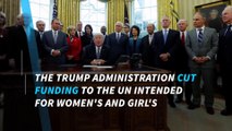 Trump drastically cuts women's health funding to UN