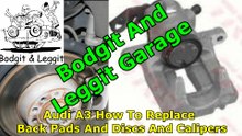 Audi A3 how to replace back pads and discs and calipers bodgit and leggit garage