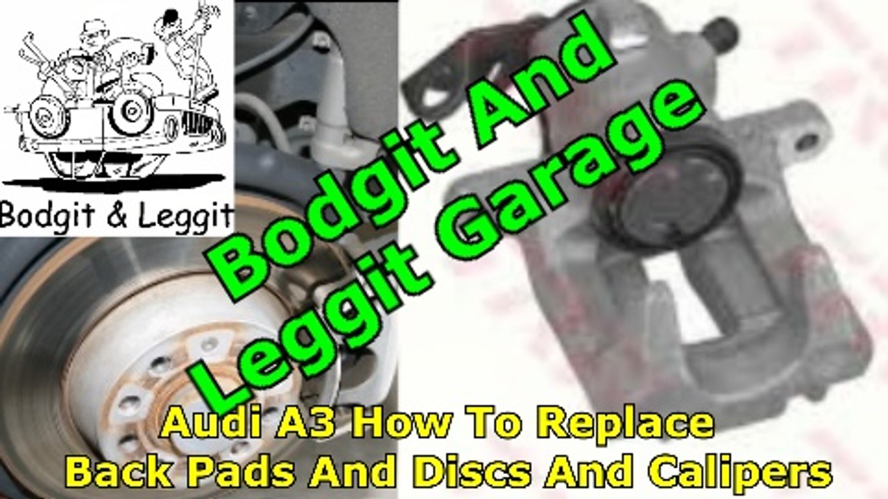 Audi A3 how to replace back pads and discs and calipers bodgit and leggit garage