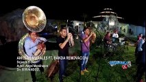 Amilcar Morales Ft Banda Renovacion   Dejando El Bien (En Vivo 2016)[1]