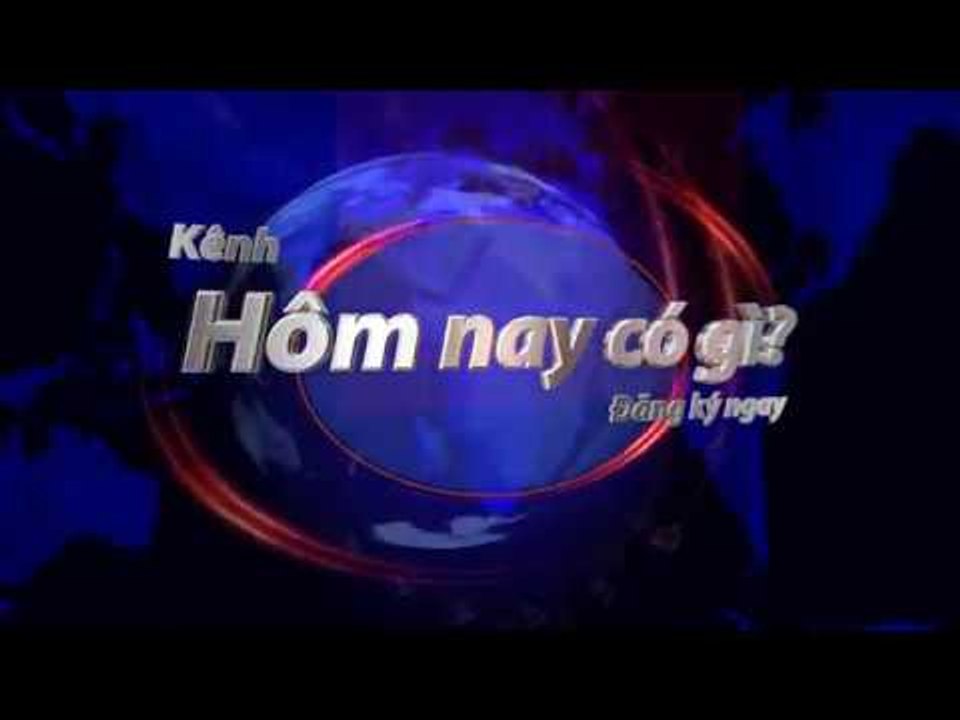 Hôm nay có gì? - Là kênh chuyên về thông tin xã hội, tin tức hằng ngày mới nhất