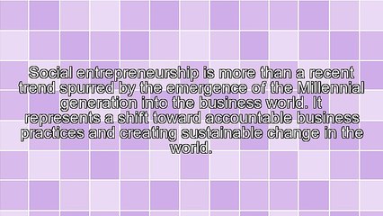 Social Entrepreneurs: How Generation-Y Is Changing The World