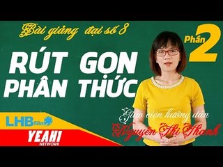 Giải bài tập đại số 8 | rút gọn phân thức phần 2 - lhb online schools - online courses