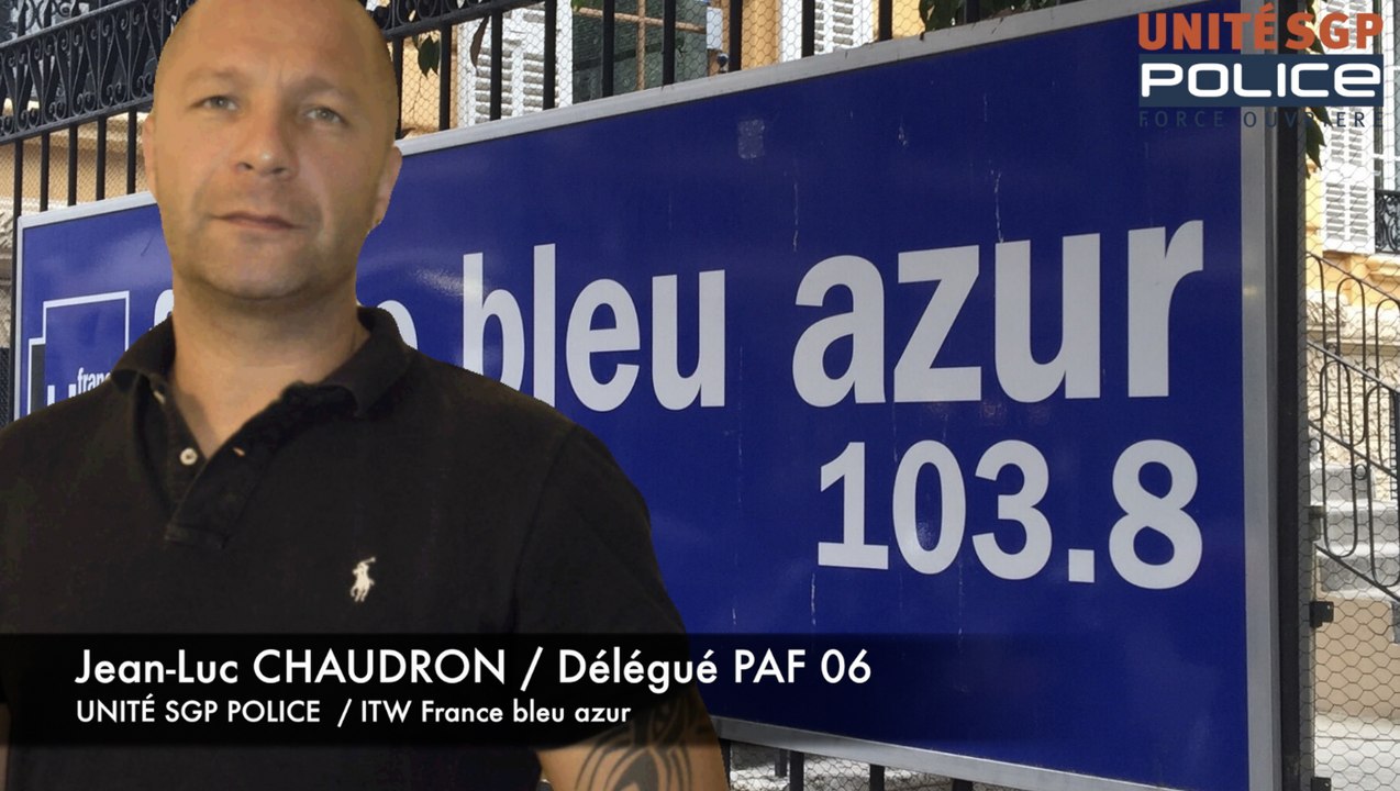 MOINS DE SÉCURITÉ  À L'AÉROPORT NICE-CÔTE D'AZUR ? JEAN-LUC CHAUDRON DÉLÉGUÉ PAF SUR FRANCE BLEU