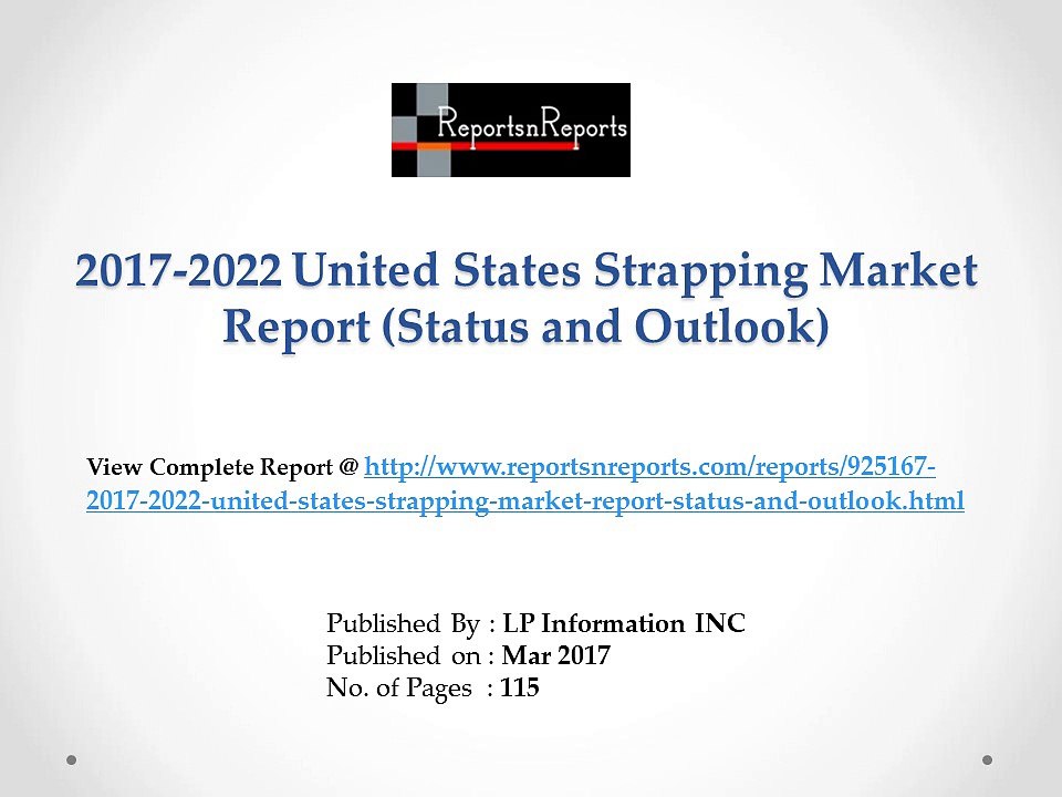 Global Strapping Industry Report 2017 with Feasibility Study of Future Projects 2022