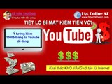 Kiếm tiền trên youtube bằng cách nào? | Kiếm tiền trên youtube có dễ không