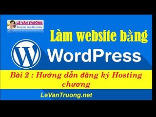 Học làm web bằng wordpress Free - Hướng dẫn đăng ký Hosting chương 1 bài 2
