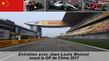 Entretien avec Jean-Louis Moncet avant le Grand Prix de Chine 2017