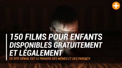 150 films pour enfants disponibles gratuitement et légalement