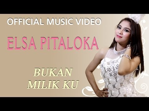 Elsa Pitaloka - Bukan Milik Ku [Official Music Video HD]