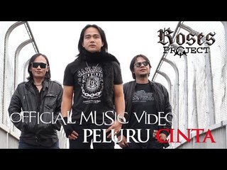 Roses Project - Peluru Cintamu [Official Music Video HD]