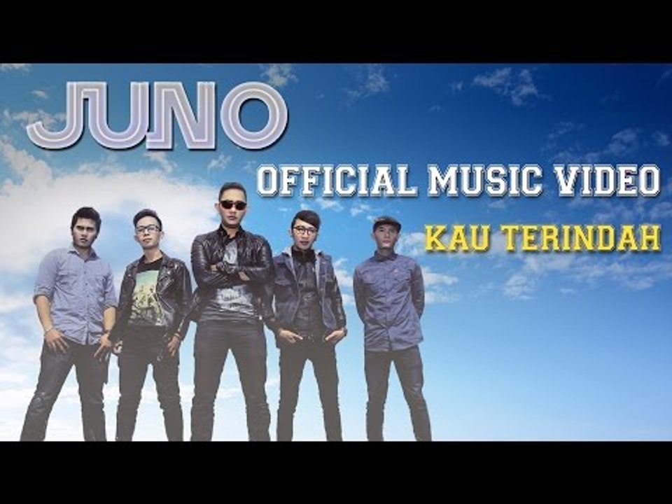 Juno - Kau Terindah [Official Music Video HD]