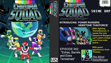 ChromaSquad Episode 002: "Extras, Barrels, and Extra Terrestrials"