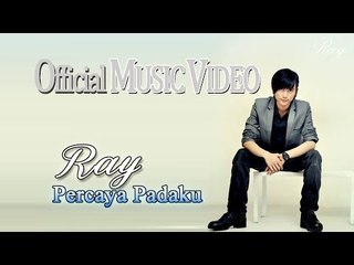 Ray - Percaya Padaku [Official Music Video HD]