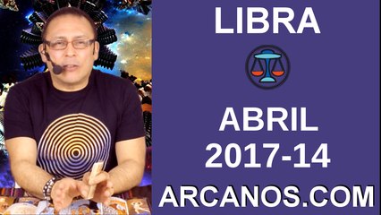 LIBRA ABRIL 2017-2 al 8 Abr 2017-Amor Solteros Parejas Dinero Trabajo-ARCANOS.COM