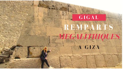 Les remparts mégalithiques de Giza par Antoine Gigal