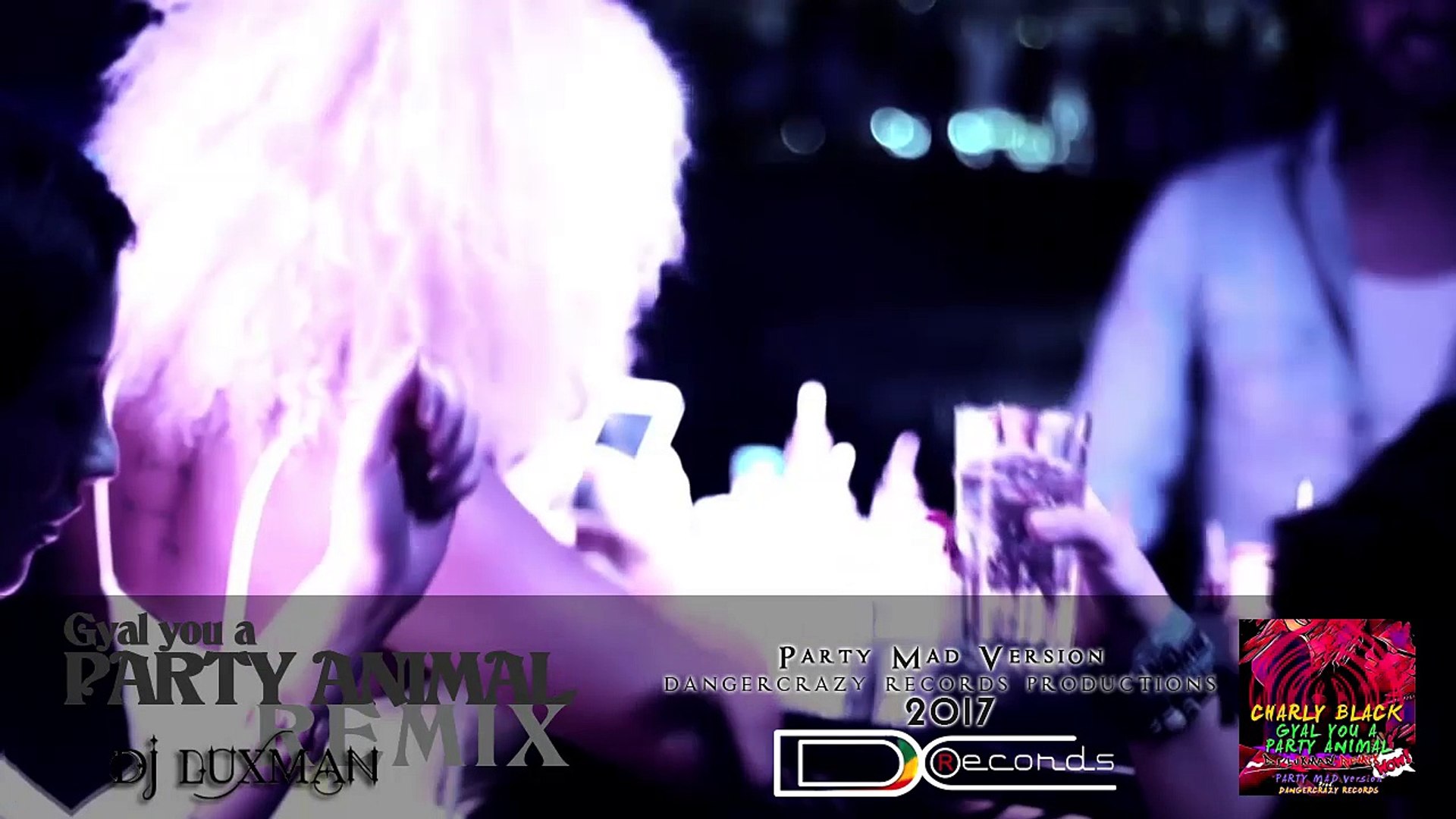 Charly Black - Gyal You A Party Animal (Dj LuXMan Remix) [Party Mad Version  prod. DANGERCRAZY RECORDS] (April 2017) - Video Dailymotion