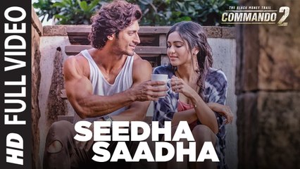 Commando 2 : Seedha Saadha (Full Video Song) | Vidyut Jammwal, Adah Sharma, Esha Gupta