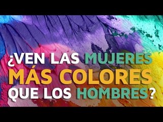 ¿Ven las mujeres más COLORES que los hombres?