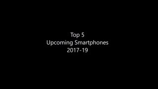 Top 5 Upcoming Smartphones 2017 You must buy-0p-qh6