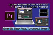 Adobe Premiere Pro CS6-How to Export Videos | Step By Step Full Tutorial