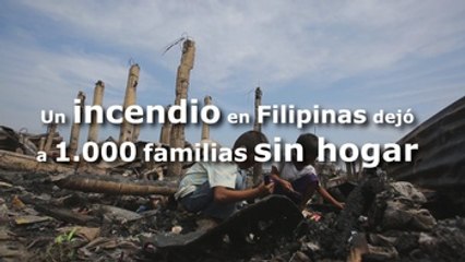 Un incendio en Filipinas dejó sin hogar a más de 1.000 familias