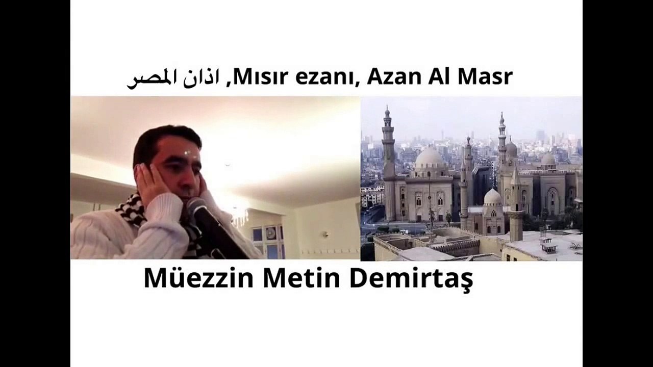 Metin Demirtas. Misir ezan. Seyh Abdussamed makam. Azan Al Masr. Azan adhan mp3 free download beautiful call to prayer. Abdul Basit Azaan Best azan in the world. Azan video Dailymotion. Misery azan mp3, free download mp3, very beautiful azan by Abdelbaset