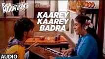Kaare Kaare Badra Full Audio Song Blue Mountains 2017 - Shreya Ghoshal - Ranvir Shorey, Gracy Singh, Rajpal Yadav