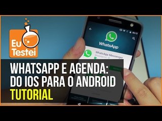 Como migrar seu histórico de Whatsapp e calendário para seu Android - Turorial EuTestei