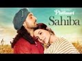 Phillauri - Sahiba Video Song - Anushka Sharma, Diljit Dosanjh, Anshai Lal - Shashwat - Romy & Pawni