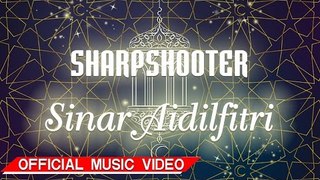 Sharpshooter - Sinar Aidilfitri [Official Music Video HD]