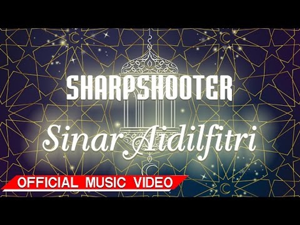 Sharpshooter - Sinar Aidilfitri [Official Music Video HD]