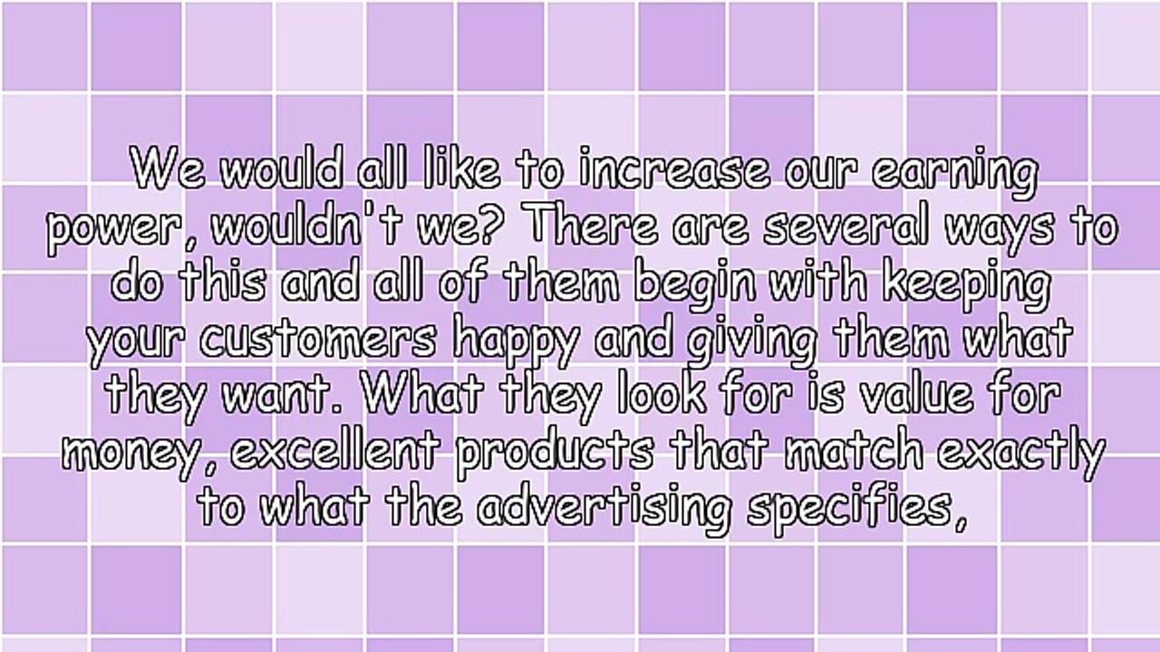 How to Earn More and Keep Your Customers Happy