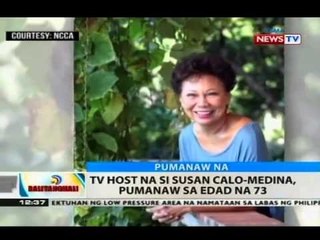 BT: TV host na si Susan Calo-Medina, pumanaw sa edad na 73