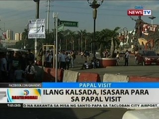 BT: Ilang kalsada, isasara para sa Papal visit
